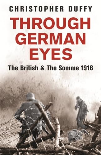 Beispielbild fr Through German Eyes: The British and the Somme 1916 (Phoenix Press) zum Verkauf von Bookoutlet1