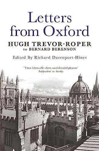 Imagen de archivo de Letters from Oxford: Hugh Trevor-Roper to Bernard Berenson a la venta por Housing Works Online Bookstore