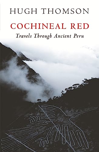 Beispielbild fr Cochineal Red: Travels Through Ancient Peru zum Verkauf von WorldofBooks