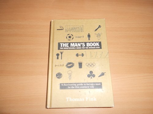 Stock image for The Man's Book: The Indispensable Guide for the Modern Man Fink, Thomas for sale by BennettBooksLtd