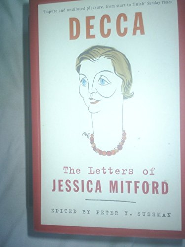 Stock image for Decca: The Letters of Jessica Mitford. Edited by Peter Y. Sussman for sale by ThriftBooks-Atlanta