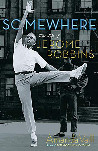 Somewhere: The Life of Jerome Robbins (9780753822340) by Vaill, Amanda
