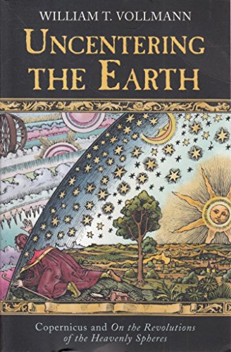 Imagen de archivo de Uncentering The Earth: Copernicus and the Revolutions of the Heavenly Spheres a la venta por WorldofBooks