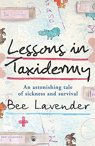 Lessons in Taxidermy: An astonishing tale of sickness and survival