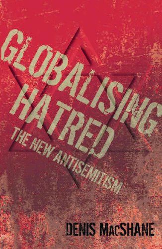 Globalising hatred. The new Antisemitism