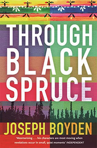 Imagen de archivo de Through Black Spruce. Joseph Boyden a la venta por ThriftBooks-Dallas
