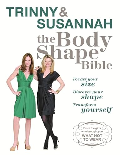 Stock image for The Body Shape Bible: Forget Your Size Discover Your Shape Transform Yourself for sale by WorldofBooks
