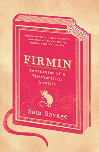 9780753823392: Firmin: Adventures Of A Metropolitan Lowlife [Paperback] Savage, Sam