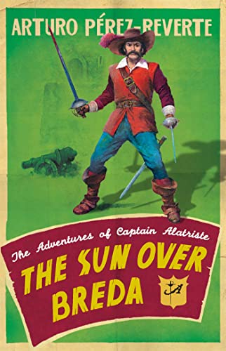 Stock image for The Sun Over Breda: The Adventures Of Captain Alatriste for sale by Wonder Book