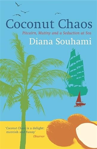 9780753823675: Coconut Chaos: Pitcairn, Mutiny And A Seduction At Sea . . .