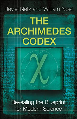 Stock image for The Archimedes Codex: Revealing The Secrets Of The World's Greatest Palimpsest for sale by WorldofBooks