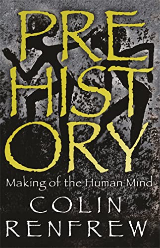Beispielbild fr Prehistory: The Making Of The Human Mind zum Verkauf von WorldofBooks