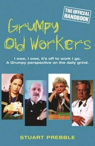 Imagen de archivo de Grumpy Old Workers: The Official Handbook a la venta por WorldofBooks