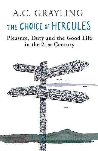 9780753824436: The Choice of Hercules: Pleasure, Duty and the Good Life in the 21st Century