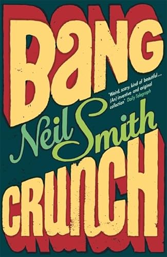 Bang Crunch - Neil Smith