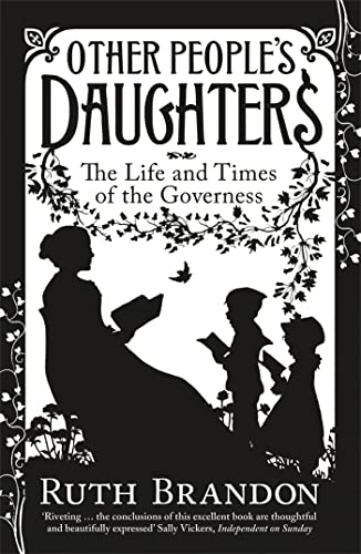 Stock image for Other People's Daughters: The Life and Times of the Governess for sale by SecondSale