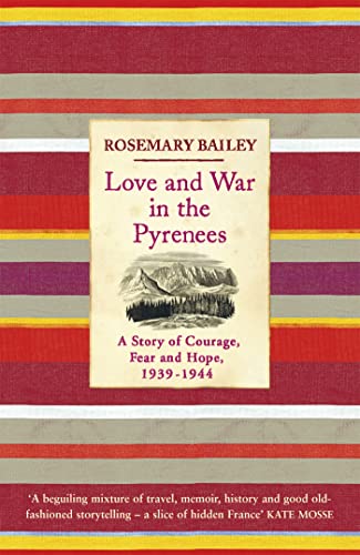 9780753825914: Love And War In The Pyrenees: A Story Of Courage, Fear And Hope, 1939-1944