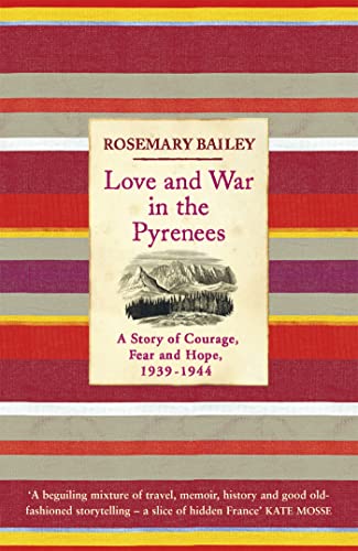 Stock image for Love And War In The Pyrenees: A Story Of Courage, Fear And Hope, 1939-1944 for sale by WorldofBooks