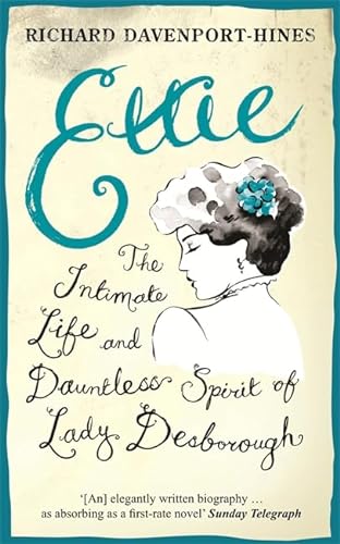 9780753825952: Ettie: The Intimate Life And Dauntless Spirit Of Lady Desborough
