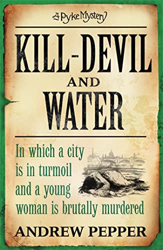Beispielbild fr Kill-Devil And Water: From the author of The Last Days of Newgate (Pyke Mystery) zum Verkauf von AwesomeBooks
