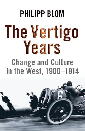 Imagen de archivo de The Vertigo Years: Change And Culture In The West, 1900-1914 a la venta por WorldofBooks