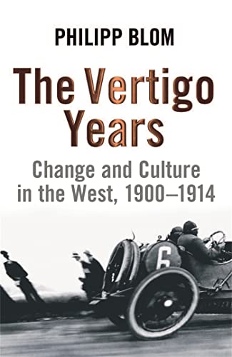 Stock image for The Vertigo Years: Change And Culture In The West, 1900-1914 for sale by WorldofBooks