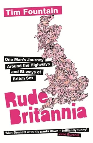 Stock image for Rude Britannia: One Man's Journey Around the Highways and Bi-Ways of British Sex for sale by WorldofBooks