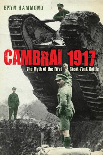 9780753826058: Cambrai 1917: The Myth Of The First Great Tank Battle