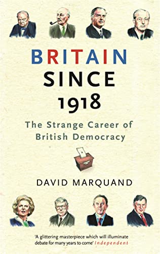Stock image for Britain Since 1918: The Strange Career Of British Democracy for sale by Half Price Books Inc.