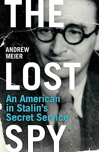 Stock image for The Lost Spy: An American in Stalin's Secret Service for sale by WorldofBooks