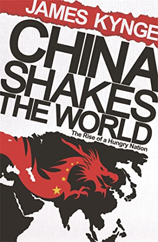 9780753826706: China Shakes The World: The Rise of a Hungry Nation