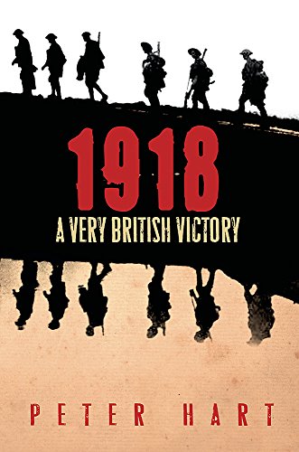 Stock image for 1918 A Very British Victory for sale by SecondSale