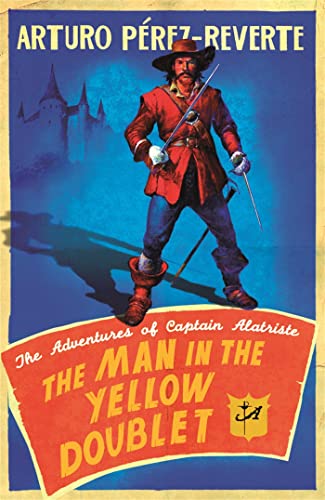 9780753826935: The Man In The Yellow Doublet: The Adventures Of Captain Alatriste