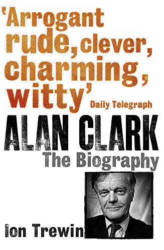 Stock image for Alan Clark: The Biography for sale by WorldofBooks