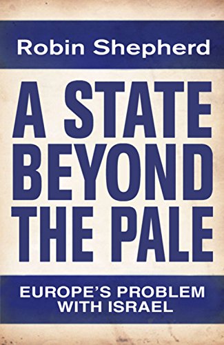 Imagen de archivo de A State Beyond the Pale: Europe's Problem with Israel a la venta por WorldofBooks