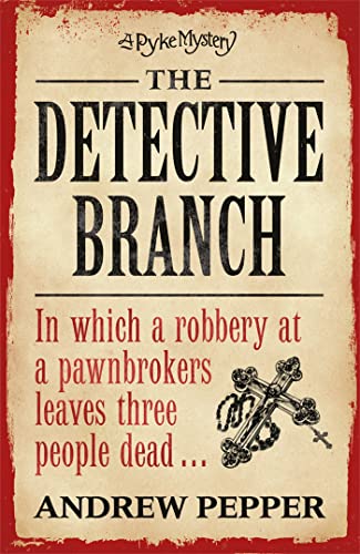 Stock image for The Detective Branch: From the author of The Last Days of Newgate (Pyke Mystery) for sale by WorldofBooks
