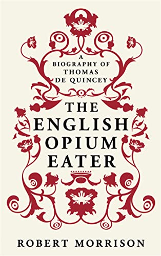 Stock image for The English Opium-Eater : A Biography of Thomas de Quincey for sale by Better World Books