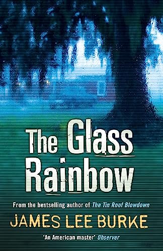 Stock image for The Glass Rainbow (Dave Robicheaux) for sale by WorldofBooks