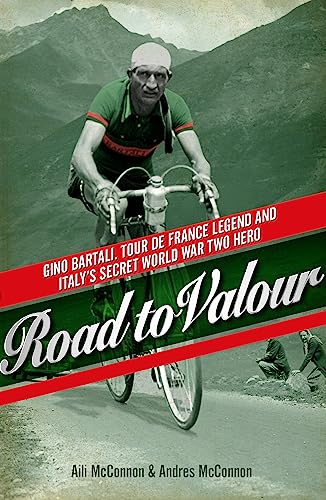 9780753828144: Road to Valour: Gino Bartali – Tour de France Legend and World War Two Hero
