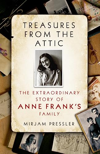 Beispielbild fr Treasures from the Attic: The Extraordinary Story of Anne Frank's Family zum Verkauf von WorldofBooks