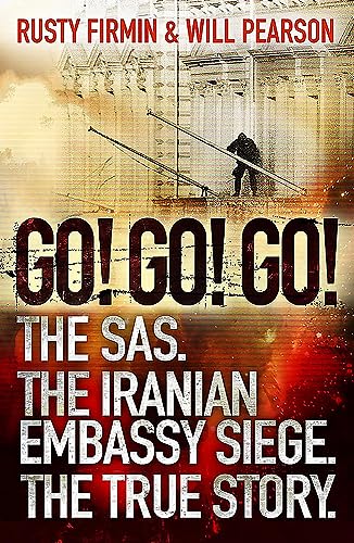9780753828540: Go! Go! Go!: The SAS. The Iranian Embassy Siege. The True Story