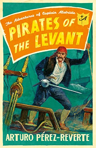 Stock image for Pirates of the Levant : The Adventures of Captain Alatriste for sale by Better World Books Ltd