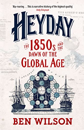 Beispielbild fr Heyday: The 1850s and the Dawn of the Global Age zum Verkauf von AwesomeBooks