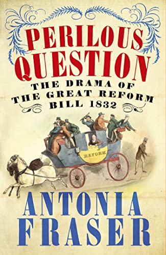 Stock image for Perilous Question: The Drama of the Great Reform Bill 1832 for sale by WorldofBooks