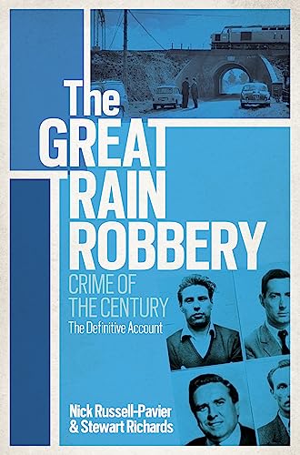 The Great Train Robbery: Crime of the Century: The Definitive Account (9780753829264) by Richards, Nick; Richards, Stewart