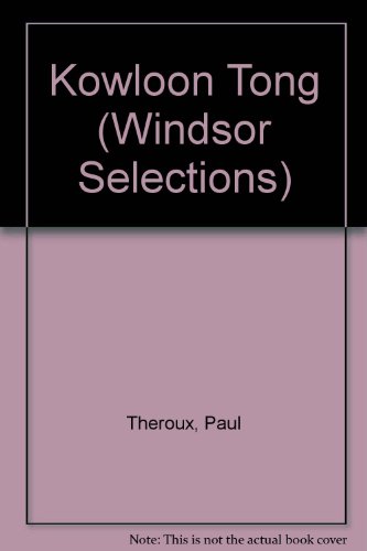 Kowloon Tong (Windsor Selections) (9780754010494) by Paul Theroux