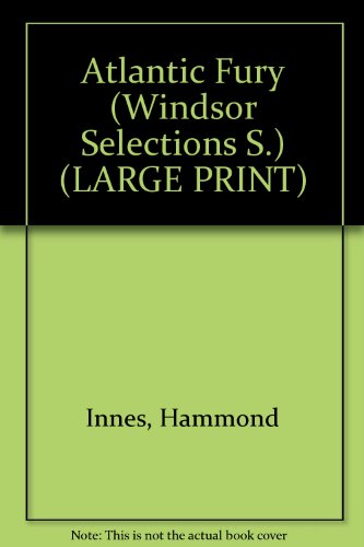 Atlantic Fury (Windsor Selections S.) (LARGE PRINT) (9780754010906) by Hammond Innes