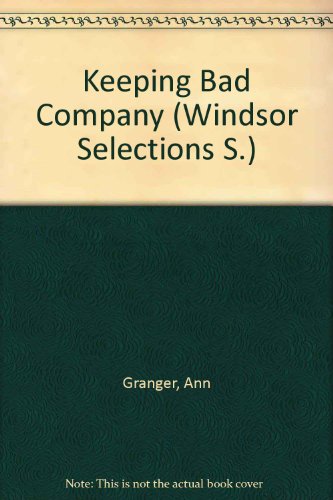 Keeping Bad Company (Windsor Selections S) (9780754011903) by Ann Granger