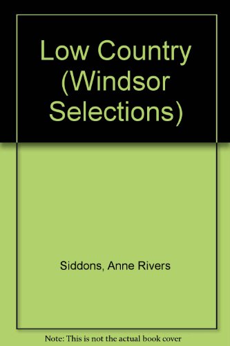 Low Country (Windsor Selections S) (9780754012146) by Anne Rivers Siddons