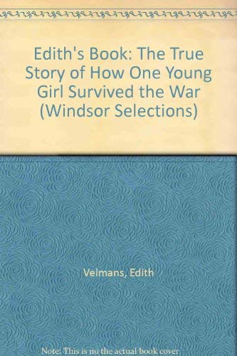 Beispielbild fr Edith's Book: The True Story of How One Young Girl Survived the War (Windsor Selections S.) zum Verkauf von WorldofBooks